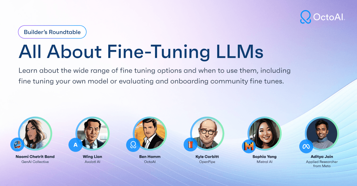 All about fine-tuning LLMs a co-hosted Roundtable with expert speakers in the LLM GenAI space