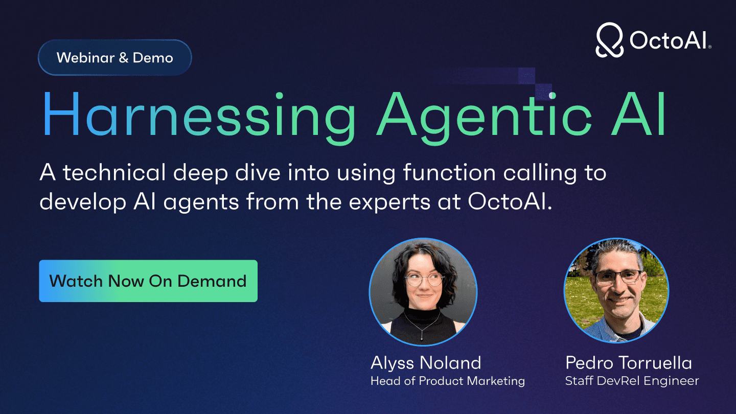 Video preview for Webinar: Harnessing Agentic AI using function calling with Alyss Noland and Pedro Torruella of OctoAI